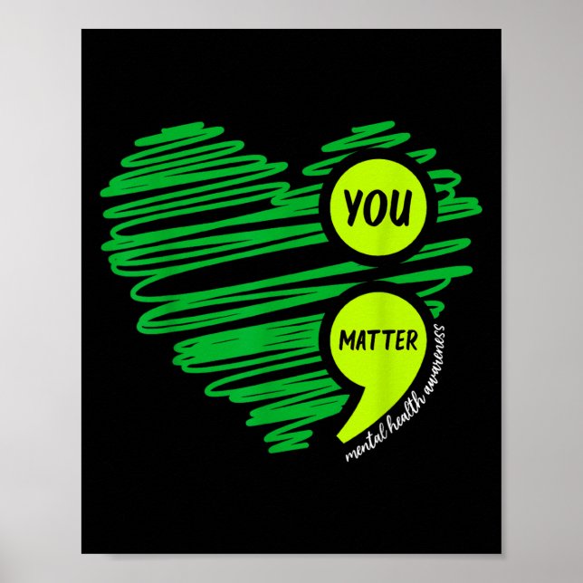 You Mental Health Awareness Green Suicide Preventi Poster (Front)