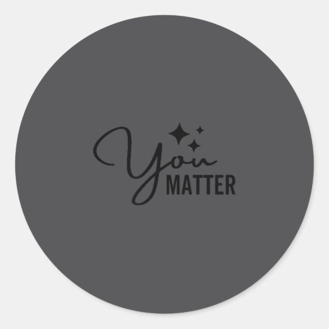 You Mental Health Awareness Month Suicide Preventi Classic Round Sticker (Front)