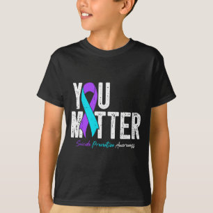 You Mental Health Suicide Prevention Awareness T-Shirt