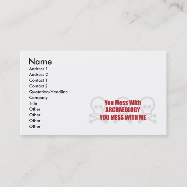 You Mess With Archaeology You Mess With Me Business Card (Front)