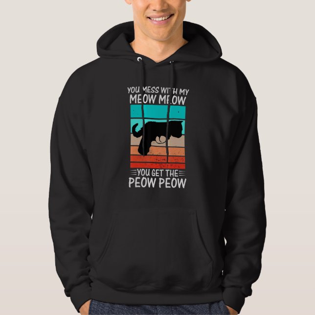 You Mess With Meow  Cat Pew Peow Hoodie (Front)