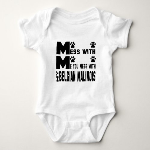 You mess with my Belgian Malinois Baby Bodysuit