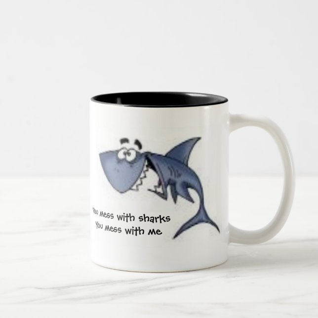 You mess with sharksYou mess with me,... Two-Tone Coffee Mug (Right)
