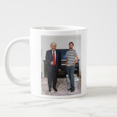 You Met President Donald Trump  Add Your Photo Giant Coffee Mug