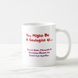 You Might Be A Geologist If... Coffee Mug
