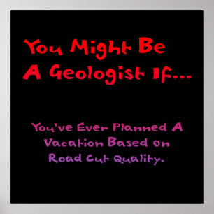 You Might Be A Geologist If... Poster (road cut)