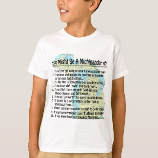 You Might Be A Michigander if: T-Shirt