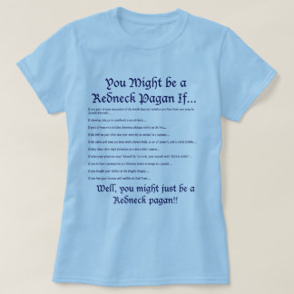 You Might be a Redneck Pagan If... T-Shirt