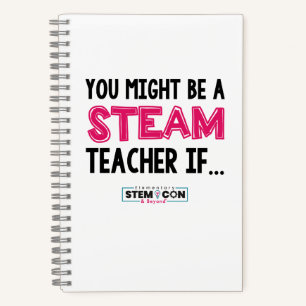 You Might Be a STEAM Teacher If... Notebook