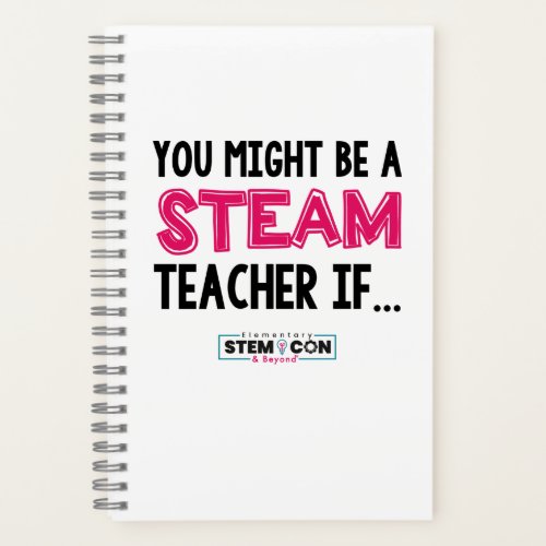 You Might Be a STEAM Teacher If Notebook