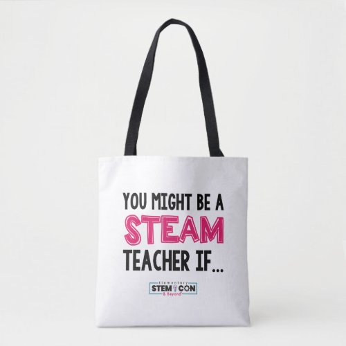 You Might Be a STEAM Teacher If Tote Bag