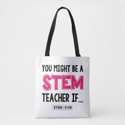 You Might Be a STEM Teacher Tote Bag