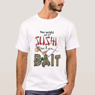 You Might Call it Sushi T-Shirt