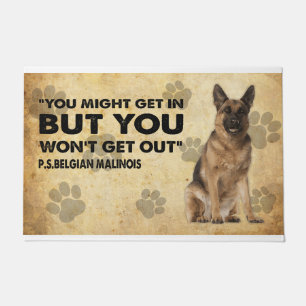 You might Get In But You Won’t Get Out Belgian Mal Doormat