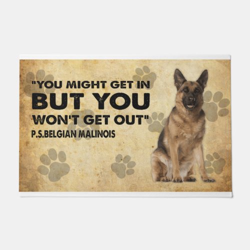 You might Get In But You Wont Get Out Belgian Mal Doormat