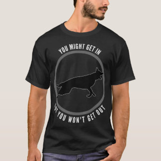 You Might Get In But You Wont Get Out dog  T-Shirt
