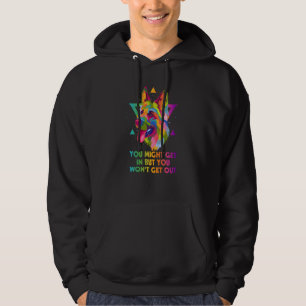 You Might Get In but You Wont Get Out German Sheph Hoodie