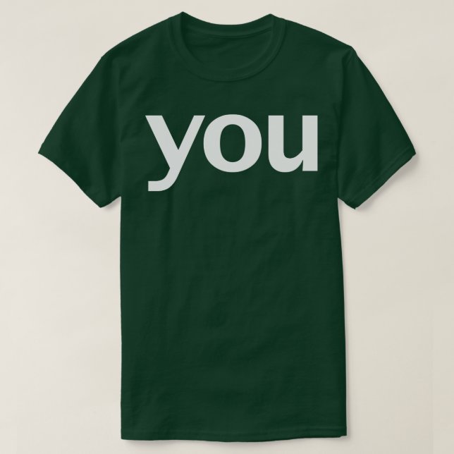 You Minimal Typography White Text T-Shirt (Design Front)