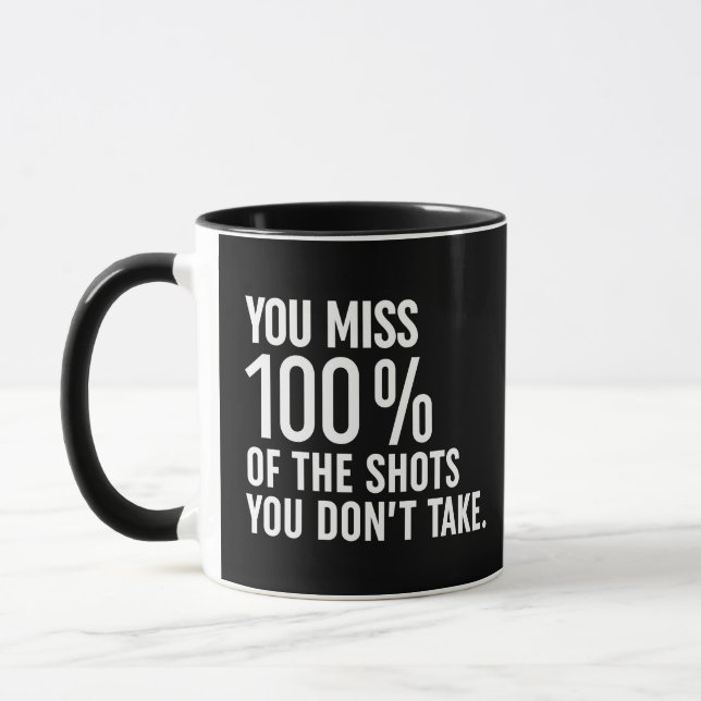 You Miss 100% Of The Shots You Don't Take Mug (Left)