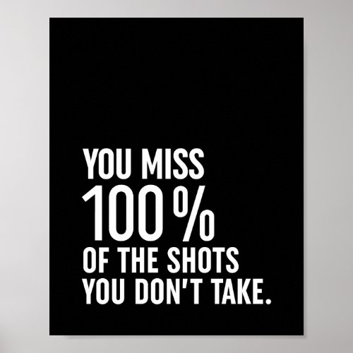 You Miss 100 Of The Shots You Dont Take Poster