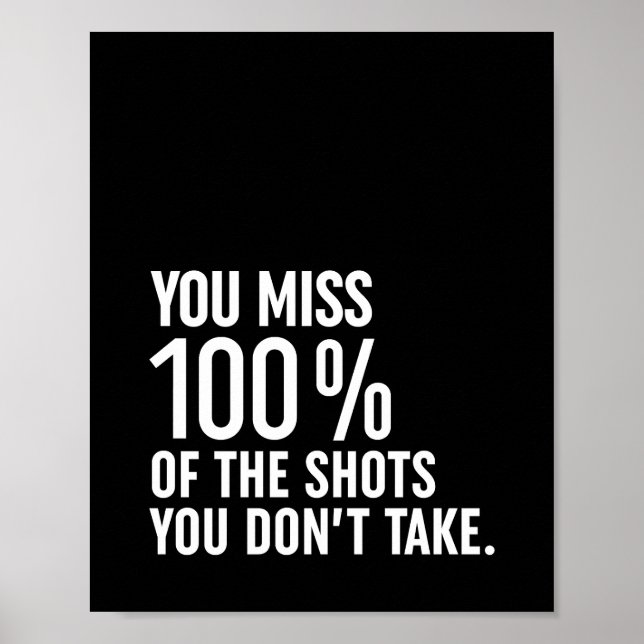 You Miss 100% Of The Shots You Don't Take Poster (Front)