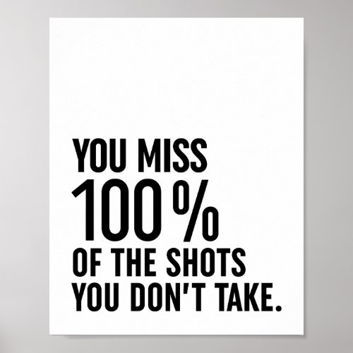 You Miss 100 Of The Shots You Dont Take Poster