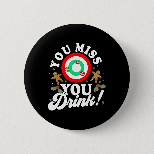 You Miss Game You Drink Game Funny Christmas  Button (Front)