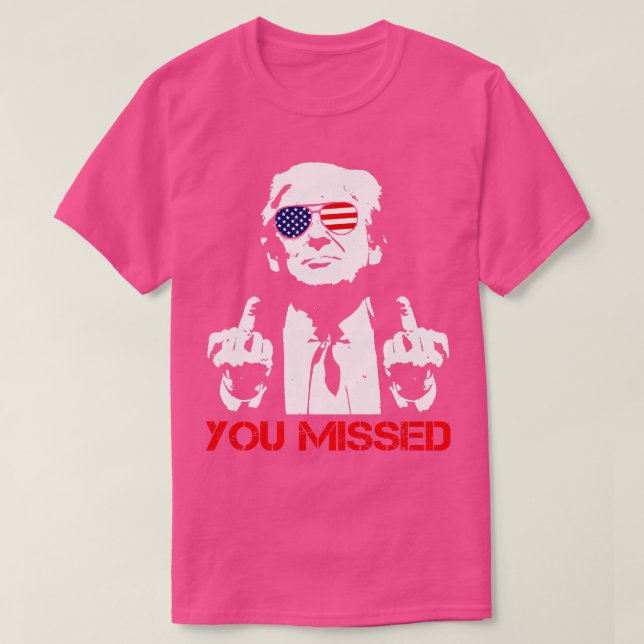 You Missed 4 T-Shirt (Design Front)