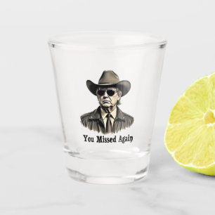 You Missed Again Cowboy Trump Election  Shot Glass