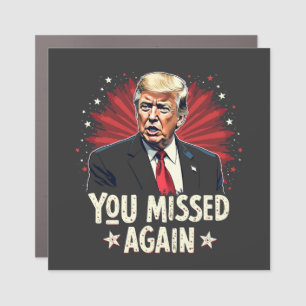 You Missed Again Save the Pets Trump Election  Car Magnet