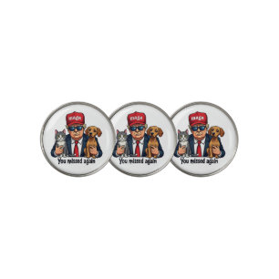You Missed Again Save the Pets Trump Election Golf Ball Marker