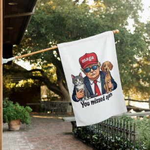 You Missed Again Save the Pets Trump Election House Flag