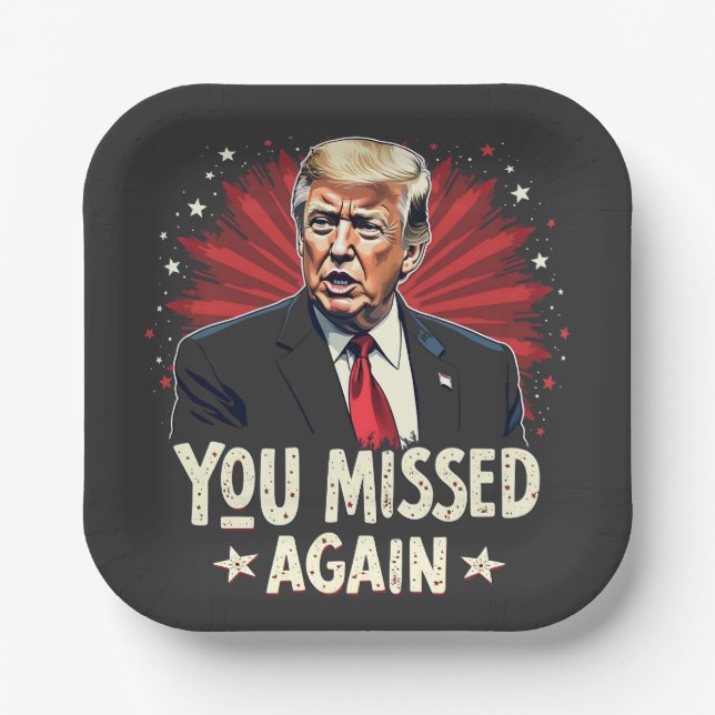 You Missed Again Save the Pets Trump Election  Paper Plates (Front)