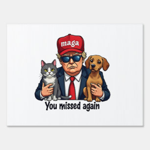 You Missed Again Save the Pets Trump Election Sign
