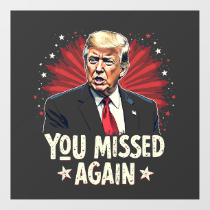 You Missed Again Save the Pets Trump Election Window Cling