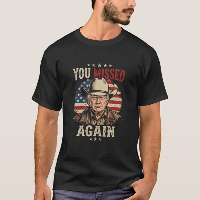 you missed again T-Shirt (Front)