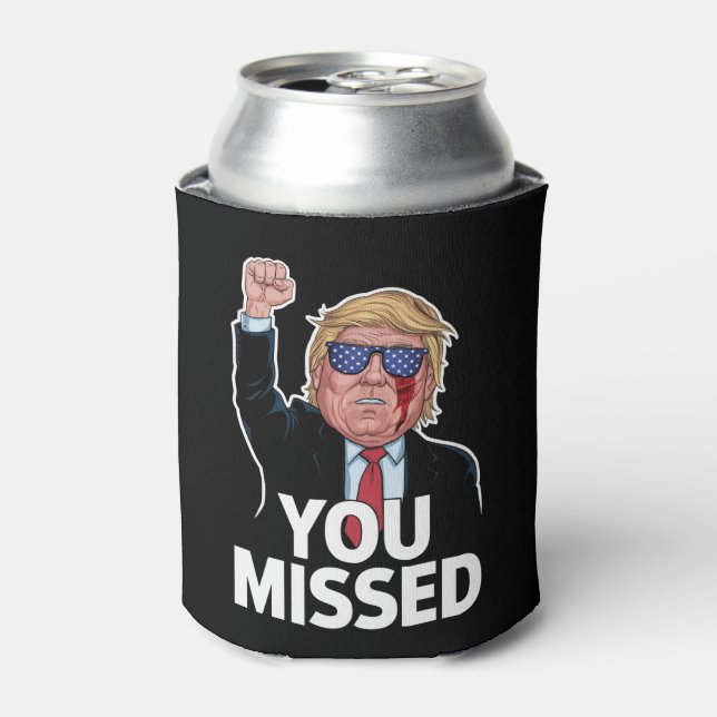 You Missed Donald Trump Can Cooler (Can Front)