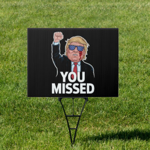 You Missed Donald Trump Sign