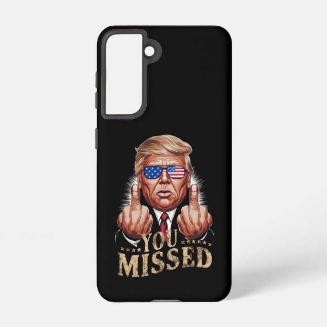 You Missed Donald Trump US Election Samsung Galaxy Case (Back)