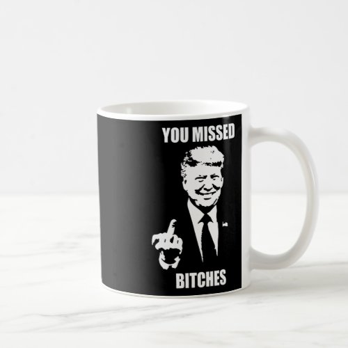 You Missed Funny Trump 2024  Coffee Mug