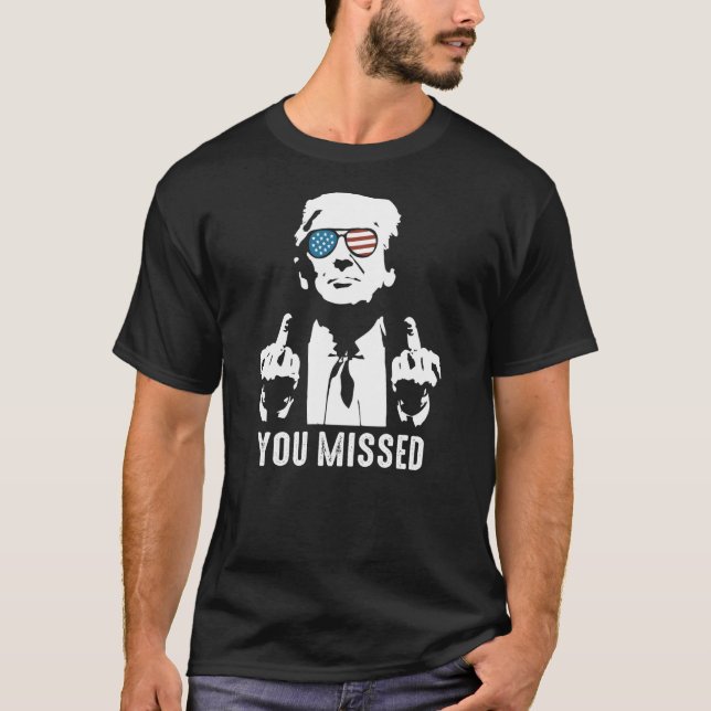You Missed (On Backside) - You Missed T-Shirt (Front)