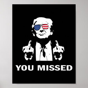 You Missed Shot Republican Pro Trump Poster