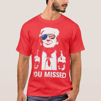 You Missed T-Shirt