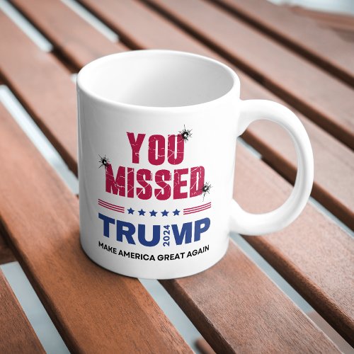 You Missed Trump 2024 Trump Attack Coffee Mug