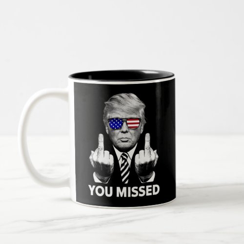 You Missed Trump 2024  Two_Tone Coffee Mug