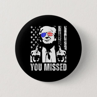 You Missed Trump 2024 Us American Flag Funny (fron Button