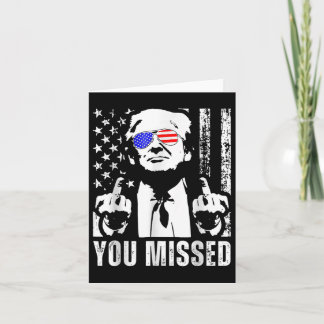 You Missed Trump 2024 Us American Flag Funny (fron Card