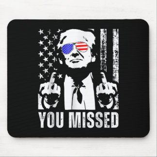 You Missed Trump 2024 Us American Flag Funny (fron Mouse Pad