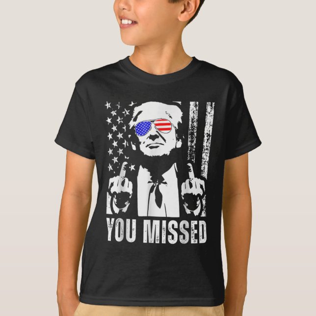 You Missed Trump 2024 Us American Flag Funny (fron T-Shirt (Front)