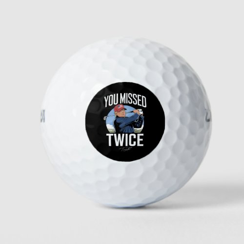 You Missed Twice Golf 2024 Vote Trump Missed Me  Golf Balls